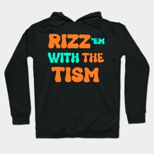 Rizz Em With The Tism Hoodie